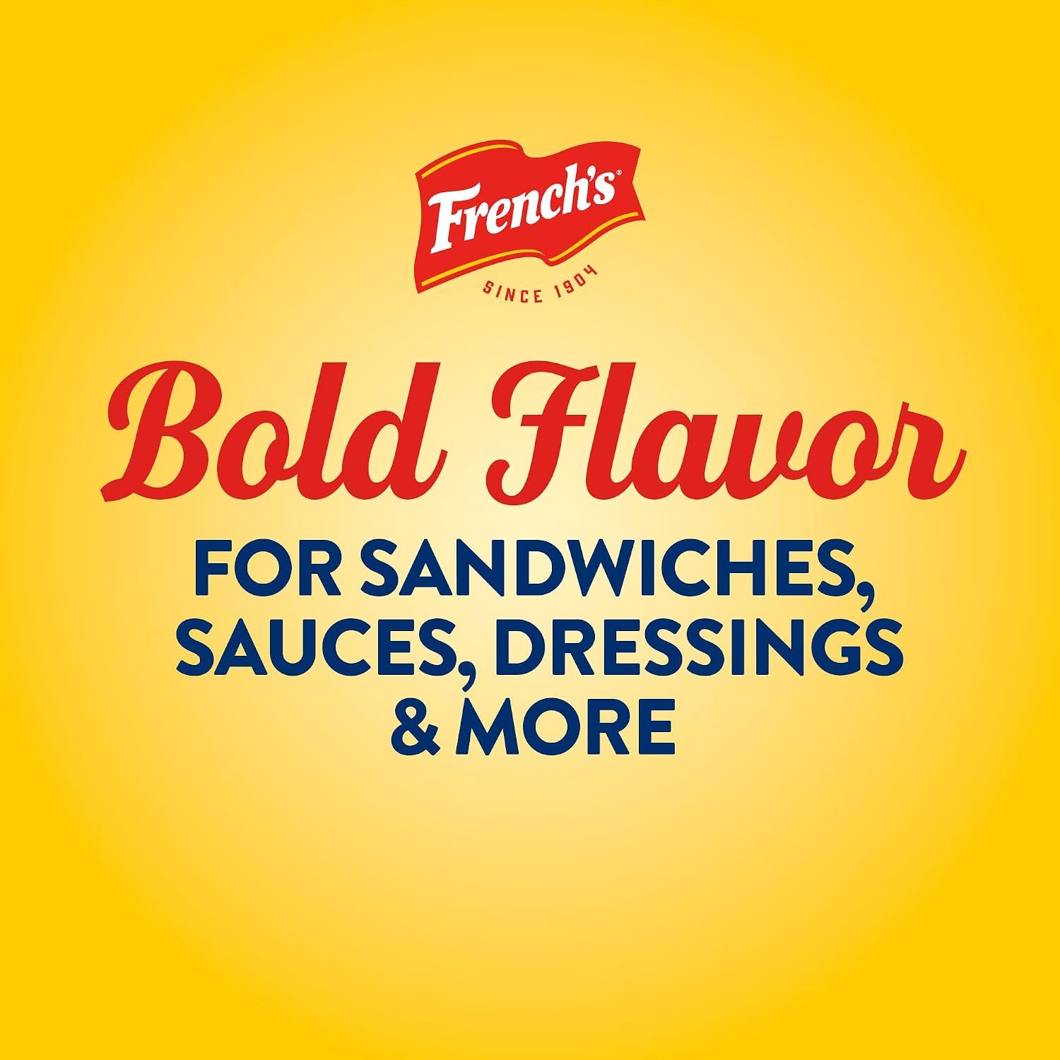 Communicates that the mustard works across many uses including sandwiches, sauces and dressings. Emphasizes the bold flavor of the mustard as its core benefit.