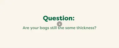 Reassures shoppers with a short video answering a common durability concern about the bags.