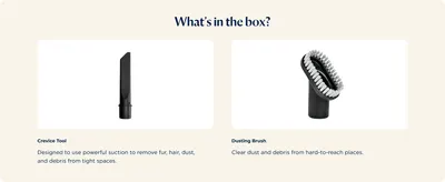 Shows the crevice tool and dusting brush included with the vacuum so shoppers know exactly what they'll receive.
