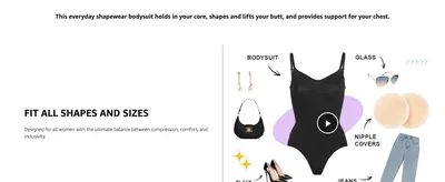Communicates that the bodysuit shapes the core, lifts the butt, supports the chest, and is designed to fit all body shapes and sizes. Shows the bodysuit styled with accessories like jeans, heels,…