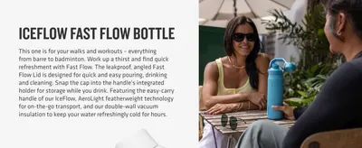 Highlights the Fast Flow Bottle feature with descriptive text explaining its benefits for walks, workouts, and on-the-go hydration, while showing the product in a real-world lifestyle context to…