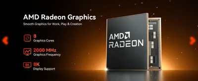 Highlights the integrated AMD Radeon graphics performance and 8K display support for smooth work, play and creation.
