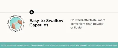 Communicates the convenience and ease of taking the product in capsule form, reassuring shoppers that there is no unpleasant aftertaste compared to powder or liquid alternatives.