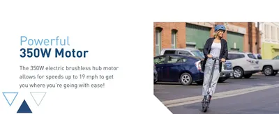 Communicates the powerful 350W motor specification and speed capability to reassure shoppers about performance and ease of travel. Showcases quantifiable performance stats (350W power, 19 mph speed)…