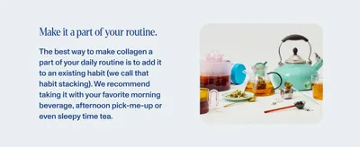Educates shoppers on how to incorporate the collagen product into their daily routine by pairing it with existing beverage habits, making adoption easier and more practical. Communicates the…