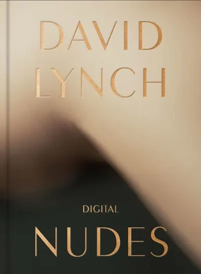 Displays the core product, a book titled Digital Nudes by David Lynch, with elegant gold embossed typography on a minimalist cover to communicate quality and artistic sophistication.