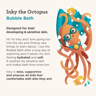 Highlights that the bubble bath is specifically designed for kids' sensitive skin, emphasizing its gentle and soothing properties. Introduces the Inky the Octopus character to create an emotional…
