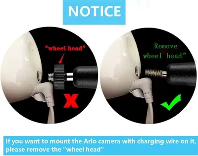 Instructs the customer on the correct way to mount the Arlo camera with a charging wire by removing the wheel head component, preventing installation errors.