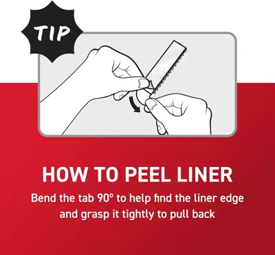 Instructs shoppers on the proper technique for peeling the liner from the product by bending the tab 90 degrees to find and grasp the edge. Communicates that the product has an easy-to-use liner…