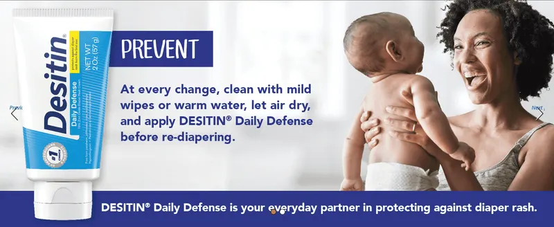Walks shoppers through the exact routine of cleaning, drying, and applying the cream at each diaper change. Positions Desitin Daily Defense as an everyday…