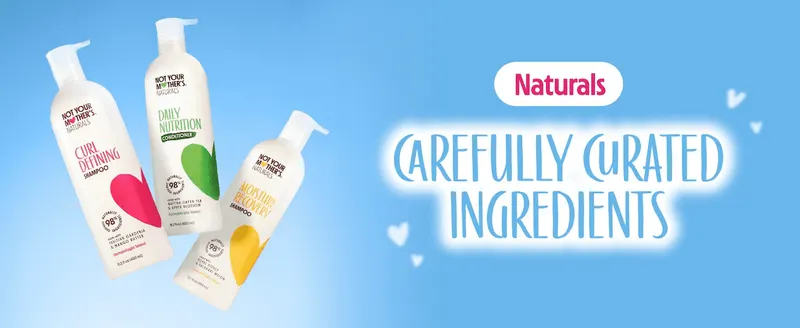 Introduces the product line under the 'Naturals' sub-brand, emphasizing carefully curated ingredients to build brand trust.