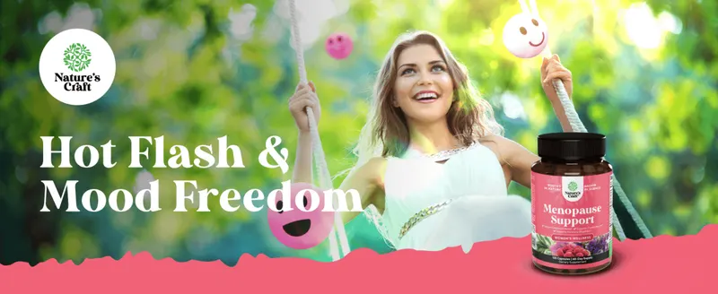 Positions the supplement as delivering freedom from hot flashes and mood swings during menopause.