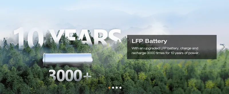 Highlights the long-lasting LFP battery's charge cycle count and lifespan to reassure buyers of durability and value. Communicates that the upgraded LFP…
